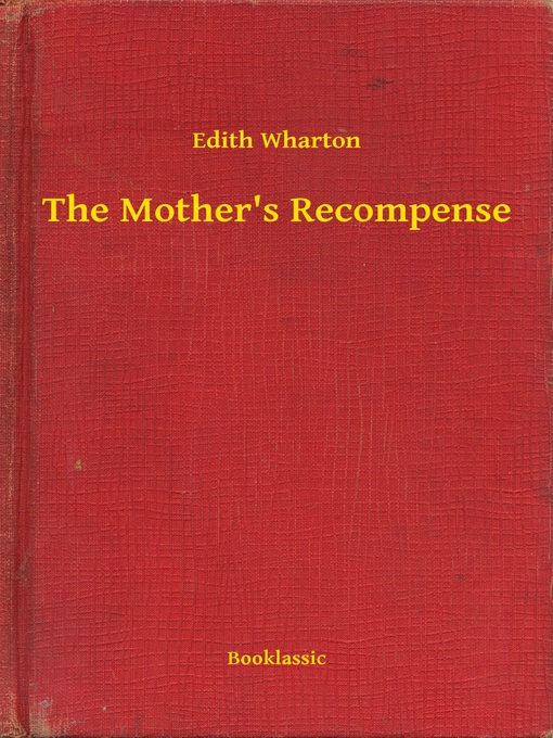 Title details for The Mother's Recompense by Edith Wharton - Available